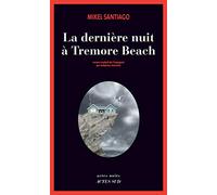 Mikel Santiago – La dernière nuit à Tremore Beach – Traduit par Delphine Valentin – Broché