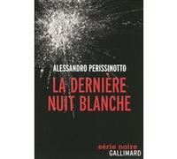 La dernière nuit blanche - Alessandro Perissinotto - Gallimard - broché - Roman