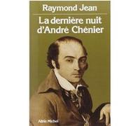 La Dernière Nuit d'André Chenier Raymond Jean (Auteur)