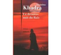 La dernière nuit du Raïs Yasmina Khadra (Auteur)