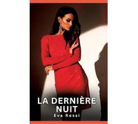 La dernière nuit: Histoires Érotiques Interdites de Sexe Tabou pour Adultes
