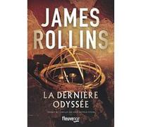 La dernière odyssée James Rollins (Auteur), Leslie Boitelle-Tessier (Traduction)