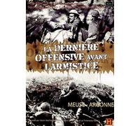 LA DERNIERE OFFENSIVE AVANT L'ARMISTICE