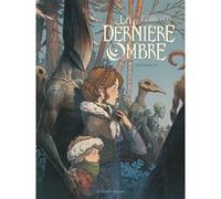 La Dernière Ombre - Tome 01 Denis-Pierre Filippi (Auteur), Gaspard Yvan (Dessinateur), Gaspard Yvan (Coloriste)