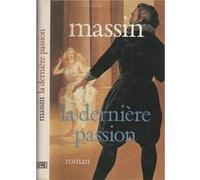 La Dernière Passion - Henri Iv Et Charlotte De Montmorency, Roman