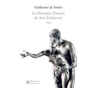 La dernière passion de Son Éminence - Guillaume Sardes - Hermann - broché - Roman