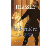 La Dernière Passion - Henri Iv Et Charlotte De Montmorency, Roman