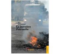 La Dernière Patrouille - Ancien Koné - Jets D'encre - broché - Roman