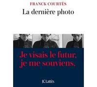 La dernière photo Franck Courtès (Auteur)