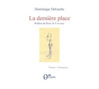La dernière place - Dominique Delouche - Orizons - broché - Récit