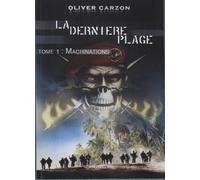 La dernière plage : Machinations Tome 1