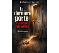 La dernière porte n’était pas verrouillée: Ce qui devait rester caché n’attendait qu’une erreur pour sortir