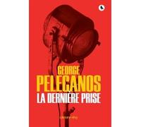 La Dernière prise - George P. Pelecanos - Calmann-Levy - broché - Roman