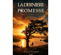 LA DERNIERE PROMESSE: Parfois une promesse peut changer le destin pour toujours