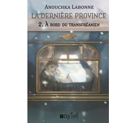 La Dernière Province - Tome 2 - Le Trans-Fréanien