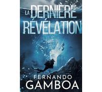 La dernière révélation - Fernando Gamboa - Bookelis - broché - Roman