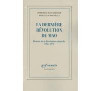 La dernière révolution de Mao Histoire de la Révolution culturelle (1966-1976) - Roderick MacFarquhar - Gallimard - broché - Essai