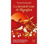La Dernière Rose de Shanghai: Une histoire d'amour interdite pendant la seconde guerre mondiale en Asie, un livre passionnant !