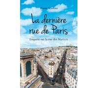 La dernière rue de Paris. choses vues rue des martyrs Scènes de la rue des Martyrs - Elaine Sciolino - Exils - broché - Roman