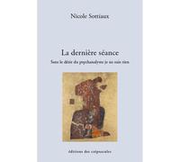 La dernière séance - Nicole Sottiaux - Des Crepuscules Eds - broché - Roman