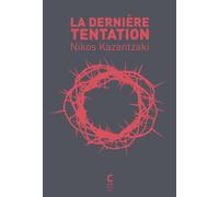 La dernière tentation - Nikos Kazantzaki - Cambourakis - broché - Roman