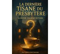 La Dernière Tisane du Presbytère: cosy mystery à Saint-Rémi-des-Bois entre tisane au thym et lettres scellées quand une postière affronte la colère du village