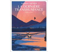 Stéphane Arnier – La Dernière transhumance – Tome 1 – Roman – Broché