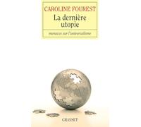 La dernière utopie. Menaces sur l'universalisme