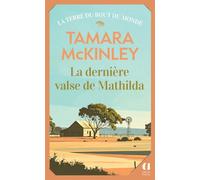 La dernière valse de Mathilda - nouvelle édition du best-seller de Tamara McKinley