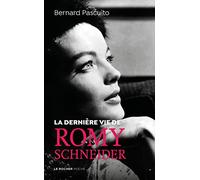 La dernière vie de Romy Schneider
