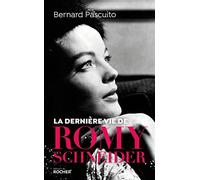 La dernière vie de Romy Schneider
