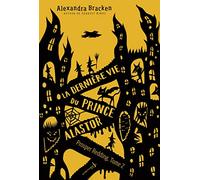 La Terrifiante Histoire De Prosper Redding Tome 2 - La Dernière Vie Du Prince Alastor