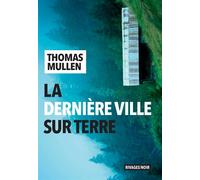 La dernière ville sur terre - Thomas Mullen - Rivages - broché - Roman