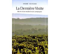 La Dernière Visite: Récits d'un médecin de campagne