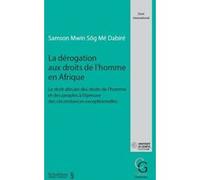 La dérogation aux droits de l'homme en Afrique Samson Mwin Sôg Mé Dabiré (Auteur)