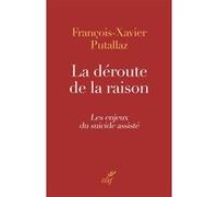 La déroute de la raison François-Xavier Putallaz (Auteur)