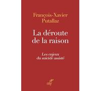 La déroute de la raison: Les enjeux du suicide assisté