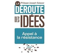 La déroute des idées: Appel à la résistance