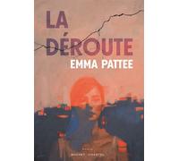La déroute - Emma Pattee - Buchet-Chastel - broché - Roman