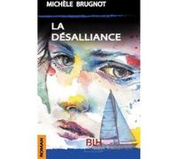 La Désalliance Michèle Brugnot (Auteur)