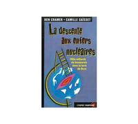 La descente aux enfers nu ires : Mille milliards de bequerels dans la terre de Bure - Ben Cramer, Camille - Esprit Frappeur - Poche - Essai