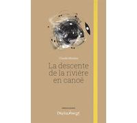 La Descente de la rivière en canoë - Claude Minière - Invenit - broché - Poésie