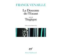 Franck Venaille – La descente de l'Escaut – Suivi de Tragique – Poche (Gallimard)