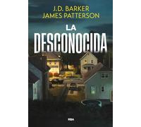 La desconocida: J.D. Barker y James Patterson