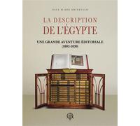 La Description de l’Égypte Une grande aventure éditoriale (1802-1830) - Paul-Marie Grinevald - Inst.français Archeologie Orientale Du Caire - broché - Essai