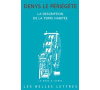 La Description de la terre habitée - Denys le Périégète - Belles Lettres - broché - Essai