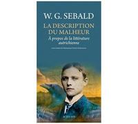 Winfried Georg Sebald – La Description du malheur – À propos de la littérature autrichienne – Broché