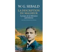 Winfried Georg Sebald – La Description du malheur – À propos de la littérature autrichienne – Broché