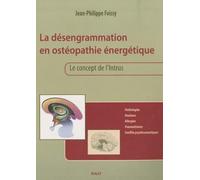La désengrammation en ostéopathie énergétique: Le concept de l'intrus