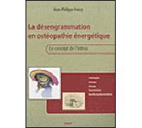 La désengrammation en ostéopathie énergétique Le concept de l'intrus - Jean-Philippe Foissy - Sully Eds - broché - Essai